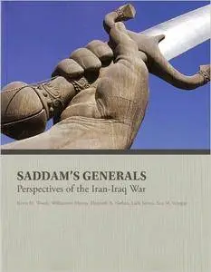 Saddam's Generals: Perspectives of the Iran-Iraq War