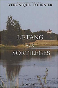 L'étang aux sortilèges - Véronique Fournier