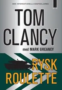 «Rysk Roulette» by Tom Clancy,Mark Greaney