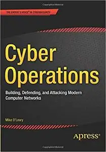 Cyber Operations: Building, Defending, and Attacking Modern Computer Networks (Repost)