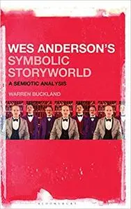 Wes Anderson’s Symbolic Storyworld: A Semiotic Analysis