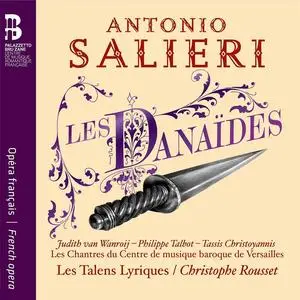 Christophe Rousset, Les Talens Lyriques - Antonio Salieri: Les Danaides (2015)