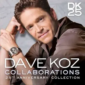 Dave Koz - Collaborations: 25th Anniversary Collection (2015)