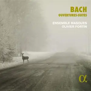 Ensemble Masques & Olivier Fortin - Bach: Ouvertures-Suites (2022) [Official Digital Download 24/192]