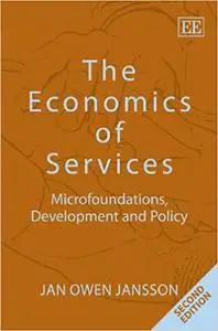 The Economics of Services: Microfoundations, Development and Policy, Second Edition Ed 2