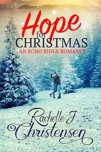 «Hope for Christmas» by Rachelle J. Christensen