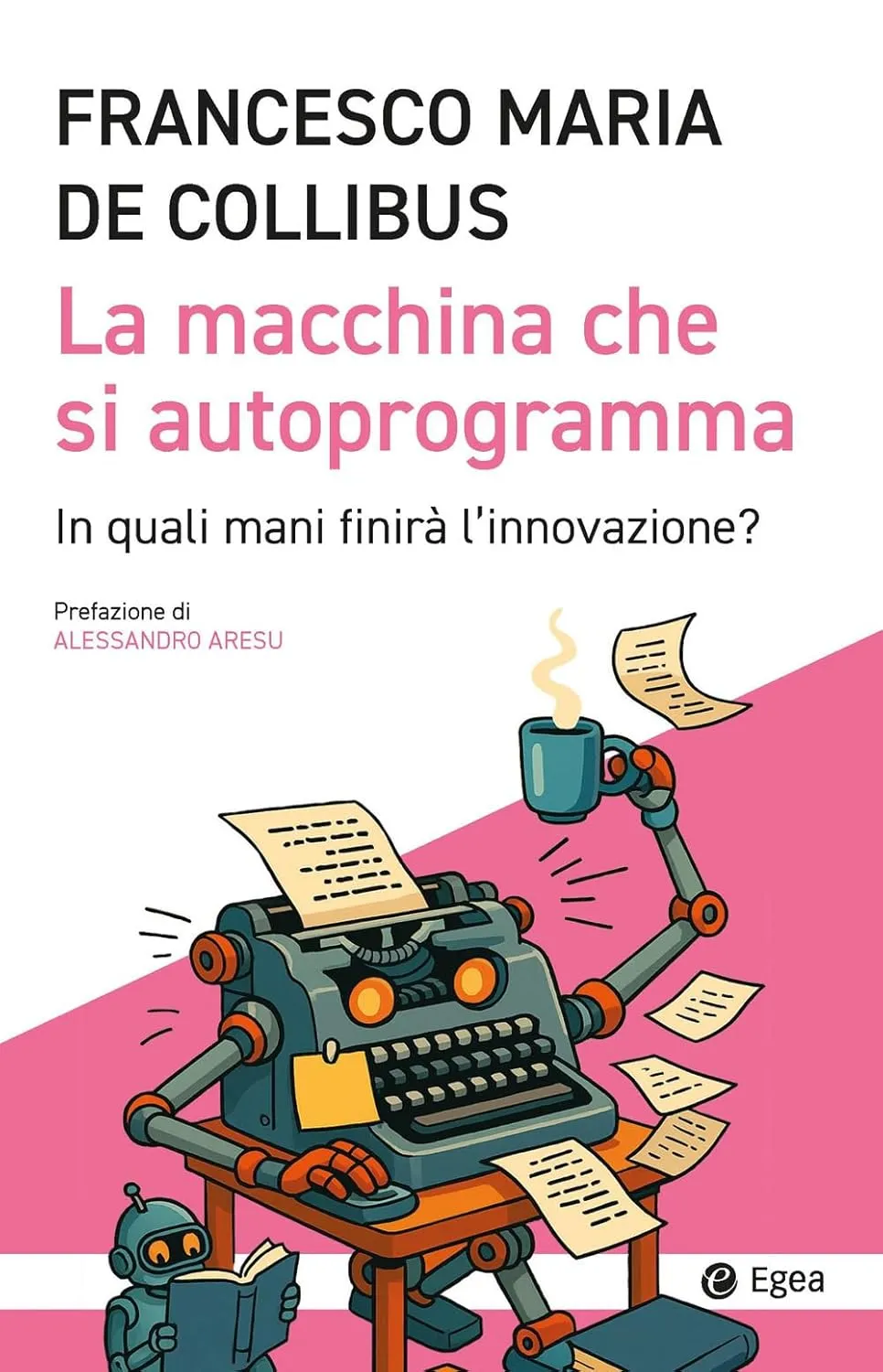 Francesco M. De Collibus - La macchina che si autoprogramma