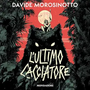 «L'ultimo cacciatore» by Davide Morosinotto