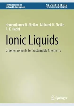 Ionic Liquids: Greener Solvents for Sustainable Chemistry