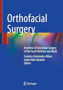 Orthofacial Surgery: Aesthetic & Functional Surgery of the Facial Skeleton and Mask