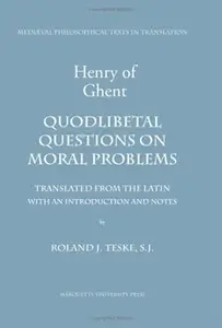 Henry of Ghent, Quodlibetal Questions On Moral Problems