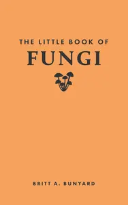 The Little Book of Fungi (Little Books of Nature)
