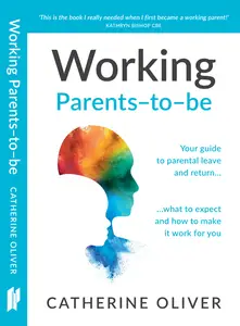 Working Parents-to-be: Your guide to parental leave and return... what to expect and how to make it work for you