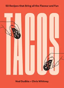 TACOS: Over 50 Recipes that Bring All the Flavour and Fun