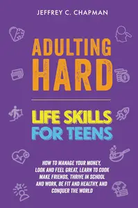 Adulting Hard: Life Skills for Teens