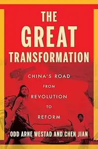 The Great Transformation: China’s Road from Revolution to Reform