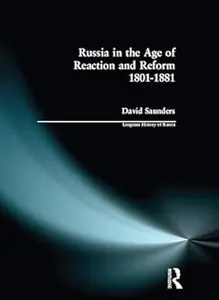 Russia in the Age of Reaction and Reform 1801-1881