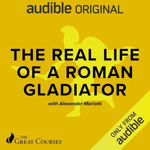 The Real Life of a Roman Gladiator [TTC Audio]