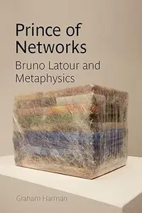 Prince of Networks: Bruno Latour and Metaphysics