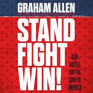 Stand, Fight, Win: Our Battle for the Soul of America [Audiobook]