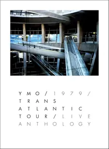 Yellow Magic Orchestra - YMO 1979 Trans Atlantic Tour Live Anthology (Remastered) (2025)