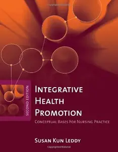 Integrative Health Promotion: Conceptual Bases For Nursing Practice