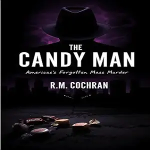 The Candy Man: America’s Forgotten Mass Murder