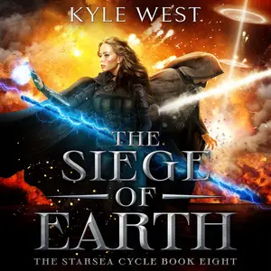 The Siege of Earth: The Starsea Cycle