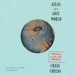 Atlas of a Lost World [Audiobook]