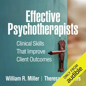 Effective Psychotherapists: Clinical Skills That Improve Client Outcomes [Audiobook]