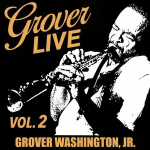 Grover Washington, Jr. - Grover Live (Vol. 2) (2024)