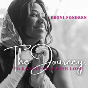 Eboni Fondren - The Journey: To Kansas City with Love (2024) [Official Digital Download 24/48]