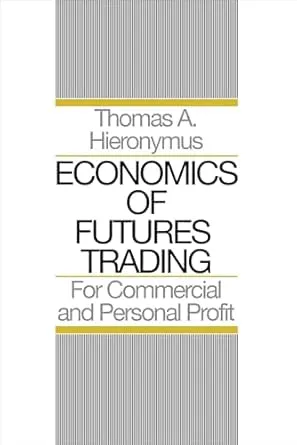 Economics of Futures Trading: For Commercial and Personal Profit