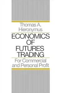 Economics of Futures Trading: For Commercial and Personal Profit
