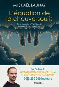 Mickaël Launay, "L'équation de la chauve-souris : De la poussée d'Archimède à la physique quantique"