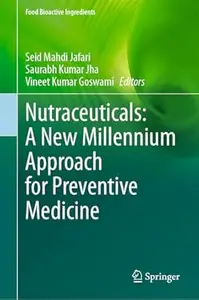 Nutraceuticals: A New Millennium Approach for Preventive Medicine