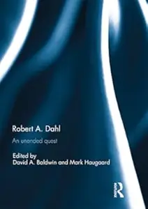 Robert A. Dahl: an unended quest: an unended quest