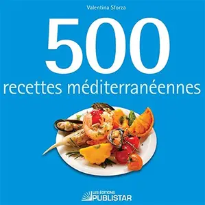 Valentina Sforza, "500 recettes méditerranéennes"