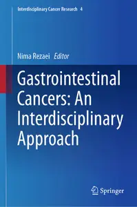 Gastrointestinal Cancers: An Interdisciplinary Approach: An Interdisciplinary Approach