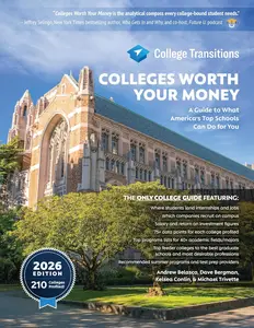 Colleges Worth Your Money: A Guide to What America's Top Schools Can Do for You, 2026 Edition