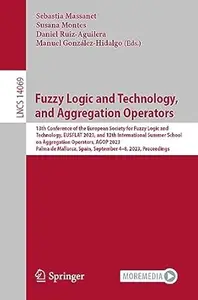 Fuzzy Logic and Technology, and Aggregation Operators: 13th Conference