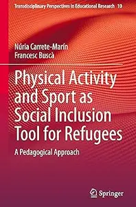 Physical Activity and Sport as Social Inclusion Tool for Refugees: A Pedagogical Approach
