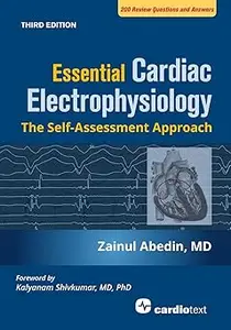 Essential Cardiac Electrophysiology, Third Edition: The Self-Assessment Approach