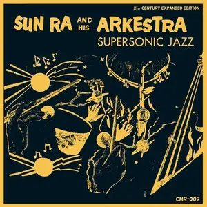 Sun Ra and His Arkestra - Supersonic Jazz (21st Century Expanded Edition) (2025)