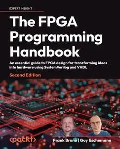 The FPGA Programming Handbook: An essential guide to FPGA design for transforming ideas into hardware