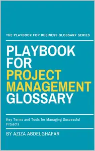 Playbook For Project Management Glossary