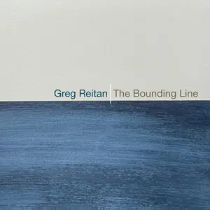 Greg Reitan - The Bounding Line (2024) [Official Digital Download]