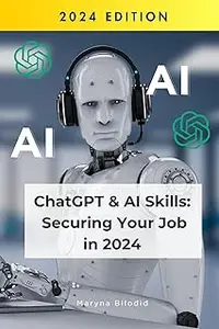 ChatGPT & AI Skills: Securing Your Job in 2024: Earn Money with Artificial Intelligence Basic: AI-Powered Productivity