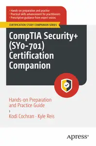 CompTIA Security+ (SY0-701) Certification Companion: Hands-on Preparation and Practice Guide