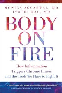 Body on Fire: How Inflammation Triggers Chronic Illness and the Tools We Have to Fight It [Audiobook]